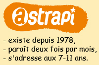 Astrapi existe depuis 1978, parat deux fois par mois, s'adresse aux 7-11 ans
